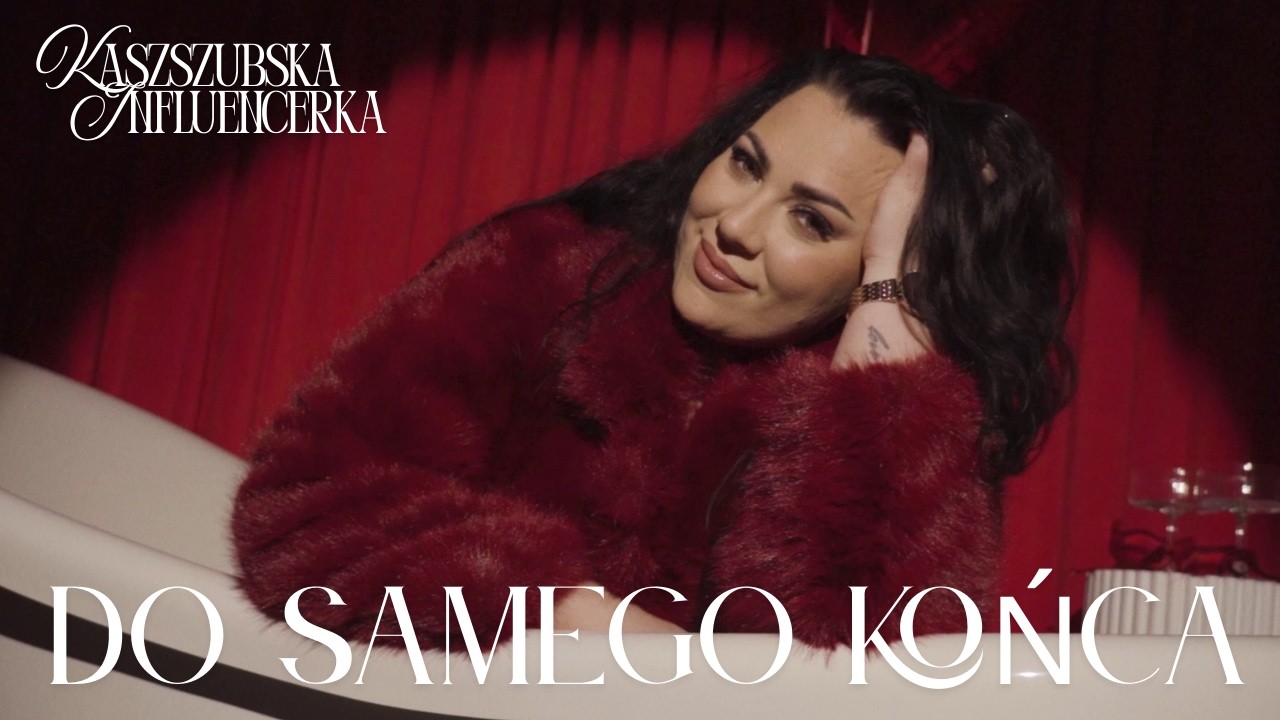 Watch Kaszubska Influencerka - DO SAMEGO KOŃCA (Official Video 2026) PREMIERA! HIT on YouTube Watch Kaszubska Influencerka - DO SAMEGO KOŃCA (Official Video 2026) PREMIERA! HIT on YouTube
