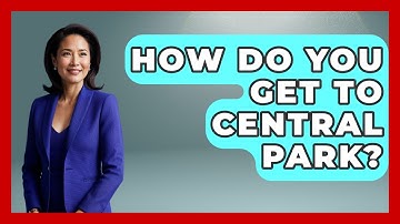 How Do You Get To Central Park? - Exploring Campgrounds