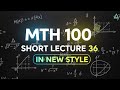 Mth100 Short Lecture 36 |General Mathematics|