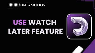 HOW TO USE DAILYMOTION WATCH LATER FEATURE