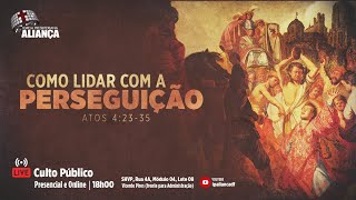 Culto da Noite | Como lidar com a perseguição - Atos 4:23-35 | Rev. Dilsilei Monteiro | IP Aliança