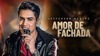 Jefferson Moraes - Amor De Fachada (EP Exclusivo) - Ao Vivo