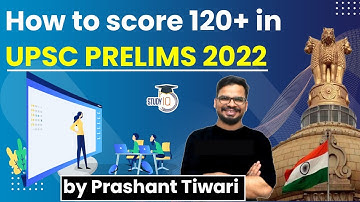 How to score 120+ in UPSC Prelims 2022? | Preparation Strategy for UPSC 2022