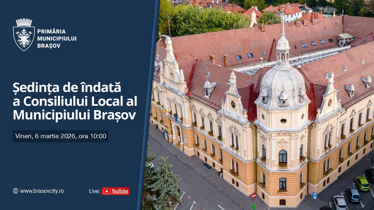 SEDINTA DE INDATA A CONSILIULUI LOCAL AL MUNICIPIULUI BRASOV - 06.03.2026