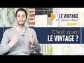 LE VINTAGE EN DÉCORATION (ÉPISODE 1/4) : C'EST QUOI LE VINTAGE ?