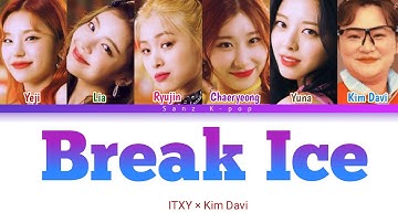 ITZY X Kim Davi "Break Ice 얼음깨"  (Han, Rom & Eng) Color Coded Lyrics Video
