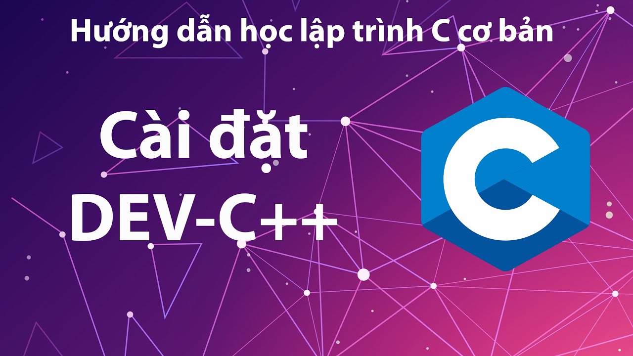 Hướng dẫn cài đặt Dev-C++ IDE.