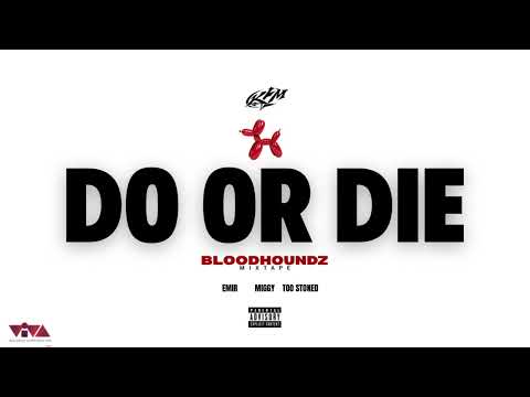 KFM - DO OR DIE ft. (EMIR,MIGGY & TooStoned)
