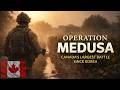 Operation Medusa: Canada’s Largest Battle Since Korea
