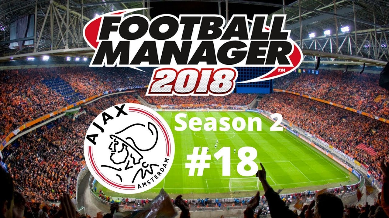 Let's Play FM2018 - Ajax Youth Academy Challenge - Season 2 Episode 18 - AZ and Heracles!