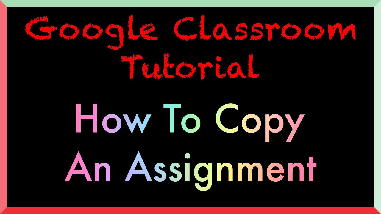 how to transfer assignments from one google classroom to another