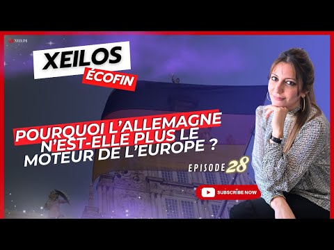 Xeilos x ÉcoFin ⏐ POURQUOI L’ALLEMAGNE N’EST-ELLE PLUS LE MOTEUR DE L’EUROPE ?⏐ Épisode 28