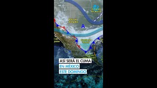 Onda de calor cede, pero llegan lluvias, así estará el clima este domingo 3 de mayo en México