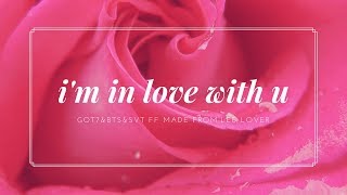 IN LOVE WITH U ep 1 (got7/bts/svt ff) IN LOVE WITH U ep 1 (got7/bts/svt ff)
