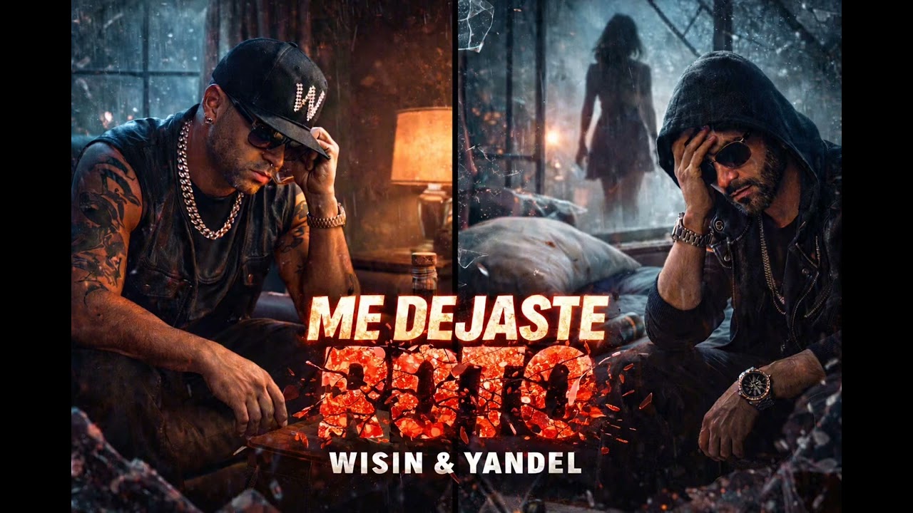 WISIN & YANDEL | ME DEJASTE ROTO