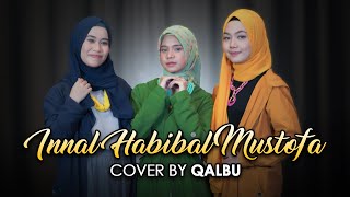 INNAL HABIBAL MUSTHOFA ( COVER BY QALBU )