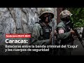 Caracas: Balaceras entre la banda criminal del 'Coqui' y los cuerpos de seguridad - NOTICIERO 09/07