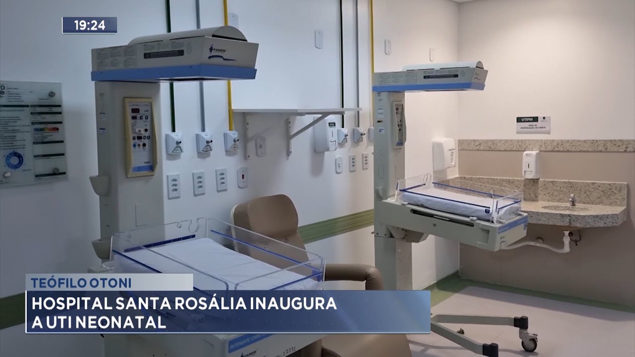 Teófilo Otoni Hospital Santa Rosália Inaugura a UTI Neonatal. YouTube