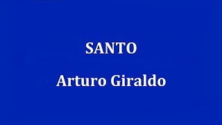 SANTO  -  Arturo Giraldo chords
