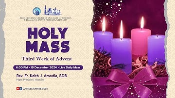 6:00 PM | THIRD WEEK OF ADVENT | 19 DECEMBER 2024 | FR. KEITH J. AMODIA, SDB