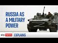 Russia's military power: What the Ukraine war has taught us