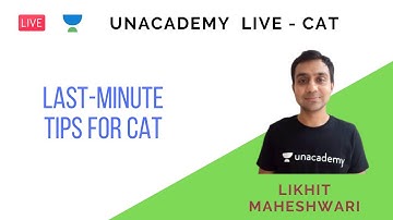 Last-minute tips for CAT by Likhit Maheshwari