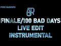 Finale/100 Bad Days (Live Edit) Instrumental