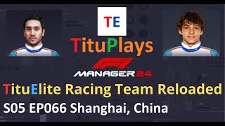 F1 Manager 24 TituElite Racing Team Reloaded | S05 EP066 Shanghai, China