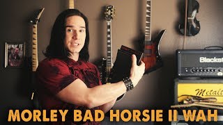 Morley Bad Horsie II Steve Vai Wah Pedal - Demo / Review