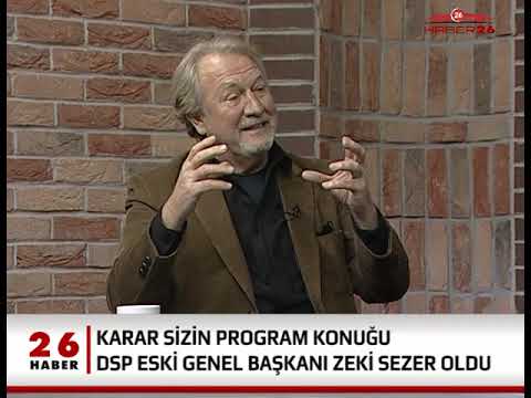 KARAR SİZİN PROGRAM KONUĞU DSP ESKİ GENEL BAŞKANI ZEKİ SEZER OLDU