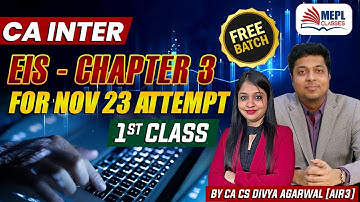 CA Inter Nov 23 - FREE BATCH 🏷️|  EIS - Chapter 3 [1st Class] MEPL- Divya Agarwal