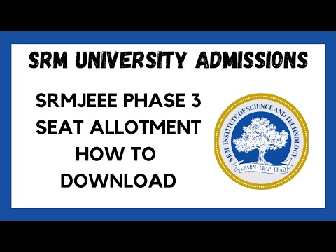 SRM UNIVERSITY 2022 ADMISSIONS OPEN ll PHASE 3 SEAT ALLOTMENT TODAY ll HOW TO DOWNLOAD ll