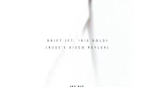 Russ Chimes - Drift (Ft. Iris Gold) (Russ's Disco Reflex)