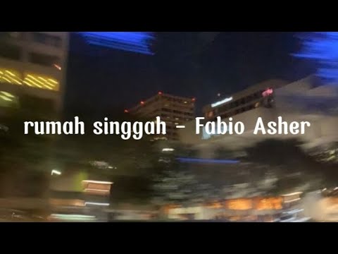 Fabio Asher - Rumah Singgah (speed up + lyric)