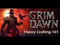 Grim Dawn Theorycrafting 101 - How to make your build