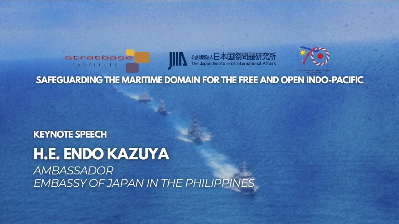 【Amb. Endo Kazuya】 Safeguarding the Maritime Domain for the Free and Open Indo-Pacific