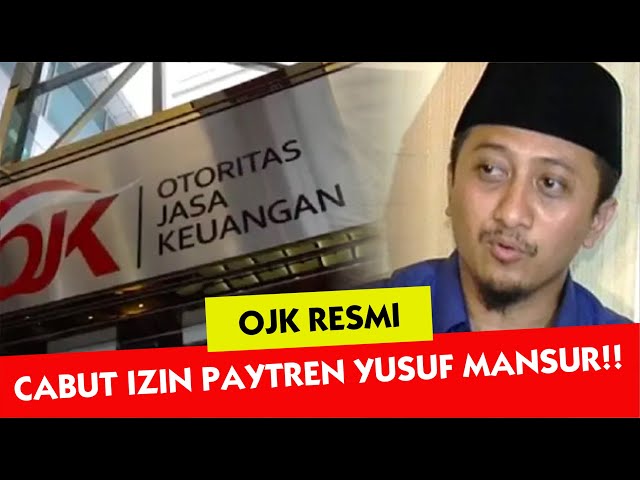 🔴OJK RESMI CABUT IZIN USAHA PAYTREN, AKANKAH YUSUF MANSUR DI PENJARA?❗❗ class=