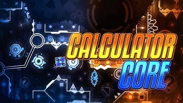 Calculator Core 100% (Top 65) Extreme Demon by Walroose | Geometry Dash 2.2