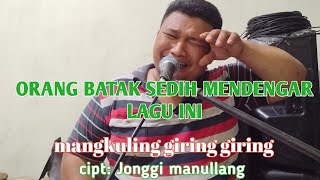 LAGU BATAK SEDIH PERGANTIAN TAHUN | MANGKULING GIRING GIRING|