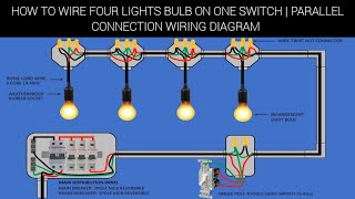 HOW TO WIRE FOUR LIGHTS BULB ON ONE SWITCH | PARALLEL CONNECTION | CIRCUIT WIRING CONNECTION