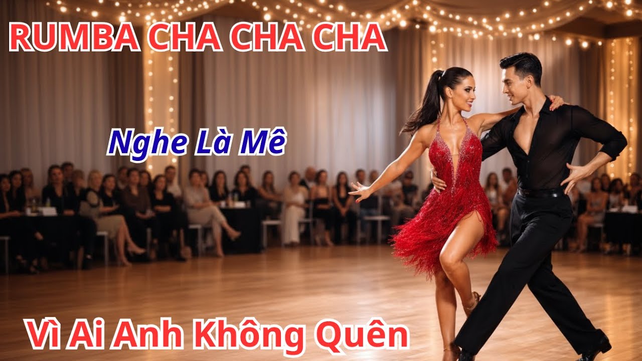 Vì Ai Anh Không Quên | Rumba Cha Cha Cha Buồn | Nhạc Trữ Tình Bolero Tâm Trạng |