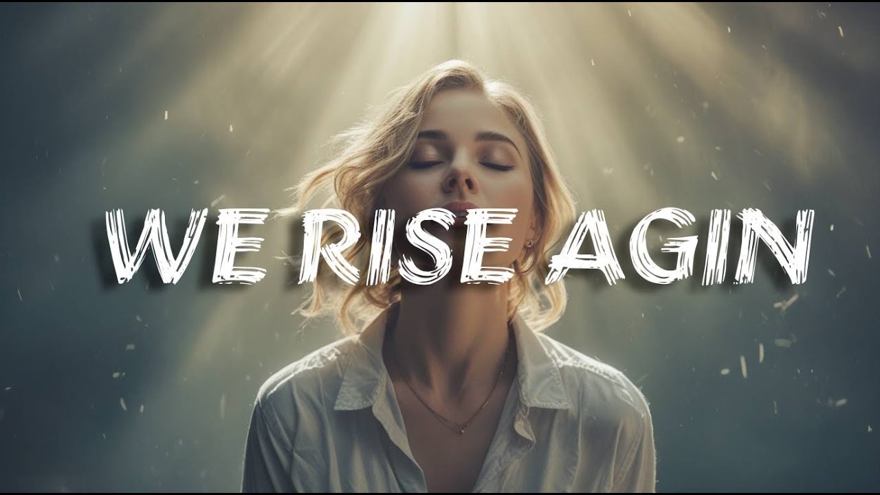 We Rise Again – Hope & Life Song (Lyrics) | Emotional Uplifting Pop