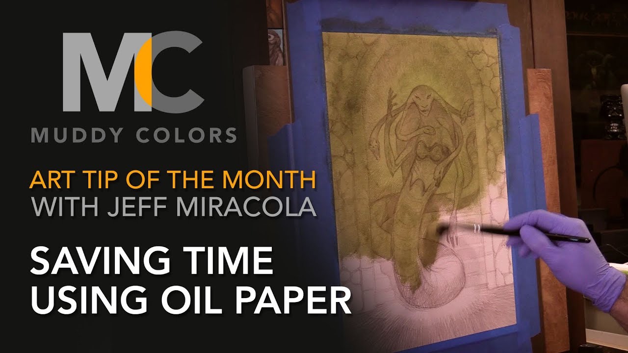 Art Tip of the Month #5 with Jeff Miracola - Saving Time Using Oil Paper