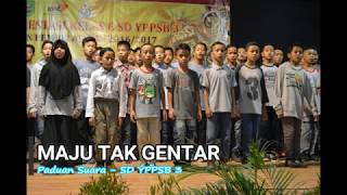 MAJU TAK GENTAR   Paduan Suara   SD YPPSB 3