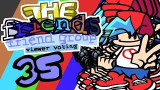 The Friends Friend Group Viewer Voting: Ep. 35 - You Gotta Want It.