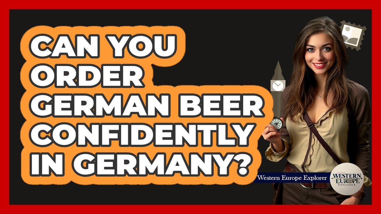 Can You Order German Beer Confidently In Germany? - Western Europe Explorer