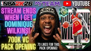 STREAM END WHEN I GET DOMINIQUE WILKINS! 70 LIKES = 700K VC PACK OPENING | NBA 2K26 MYTEAM LIVE