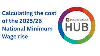 Calculating the cost of the 2025/26 National Minimum Wage rise - Practice Index HUB
