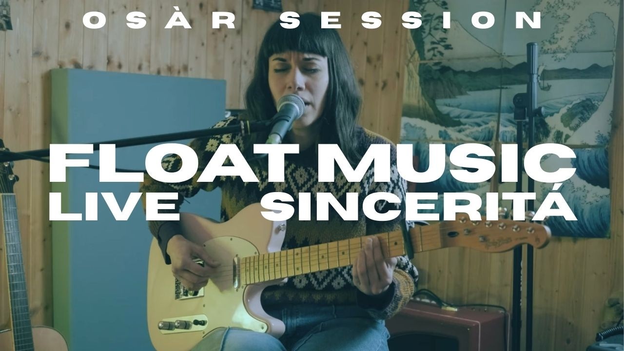 Sincerità - Float Music (Live Osar)