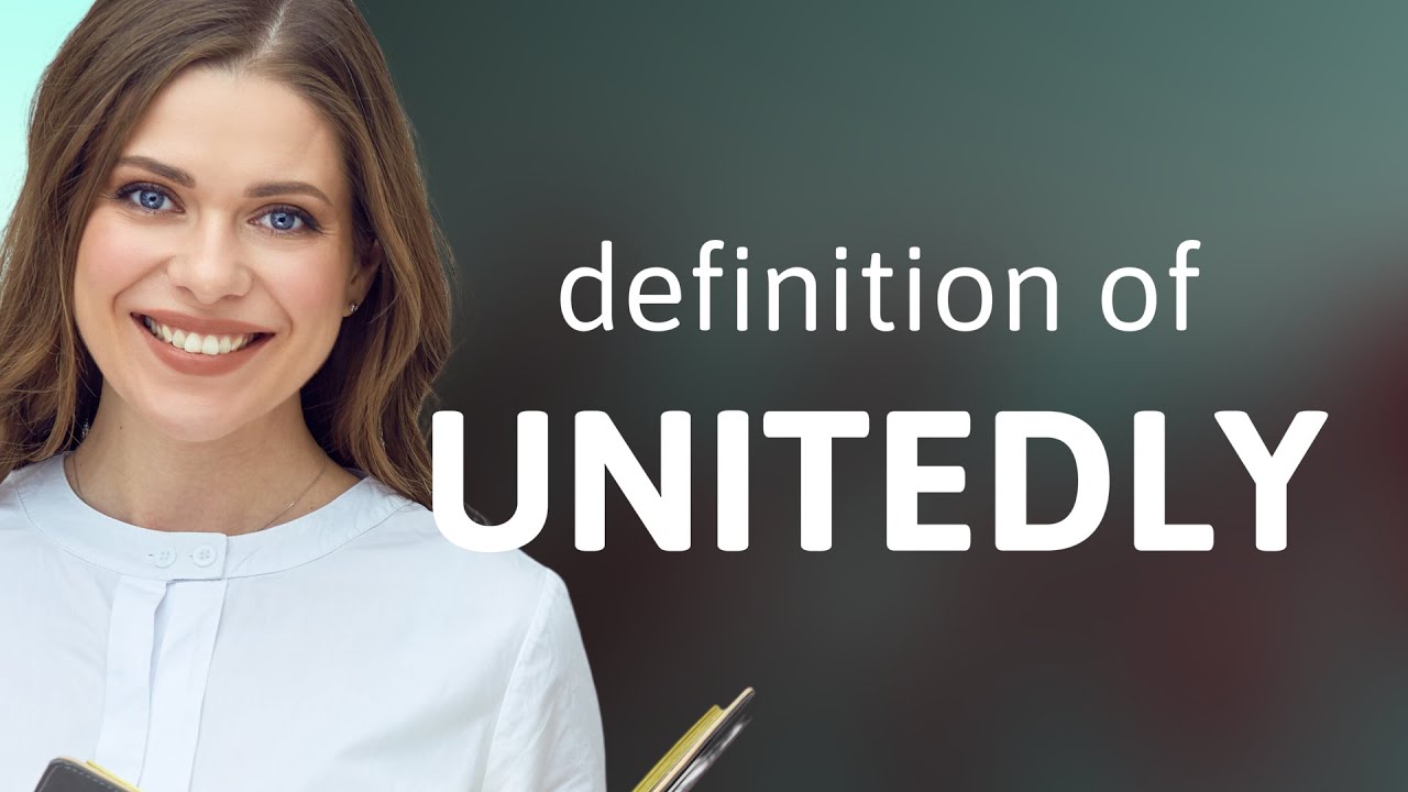 Unitedly • what is UNITEDLY meaning - YouTube